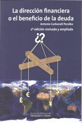 DIRECCION FINANCIERA O EL BENEFICIO DE LA DEUDA - 9788499270852
